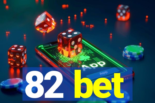 82 bet